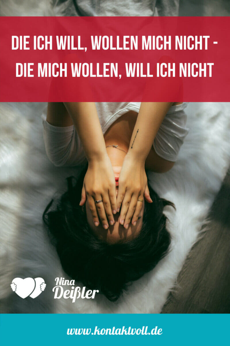 Die Ich Will Wollen Mich Nicht Die Mich Wollen Will Ich Nicht Nina Deissler